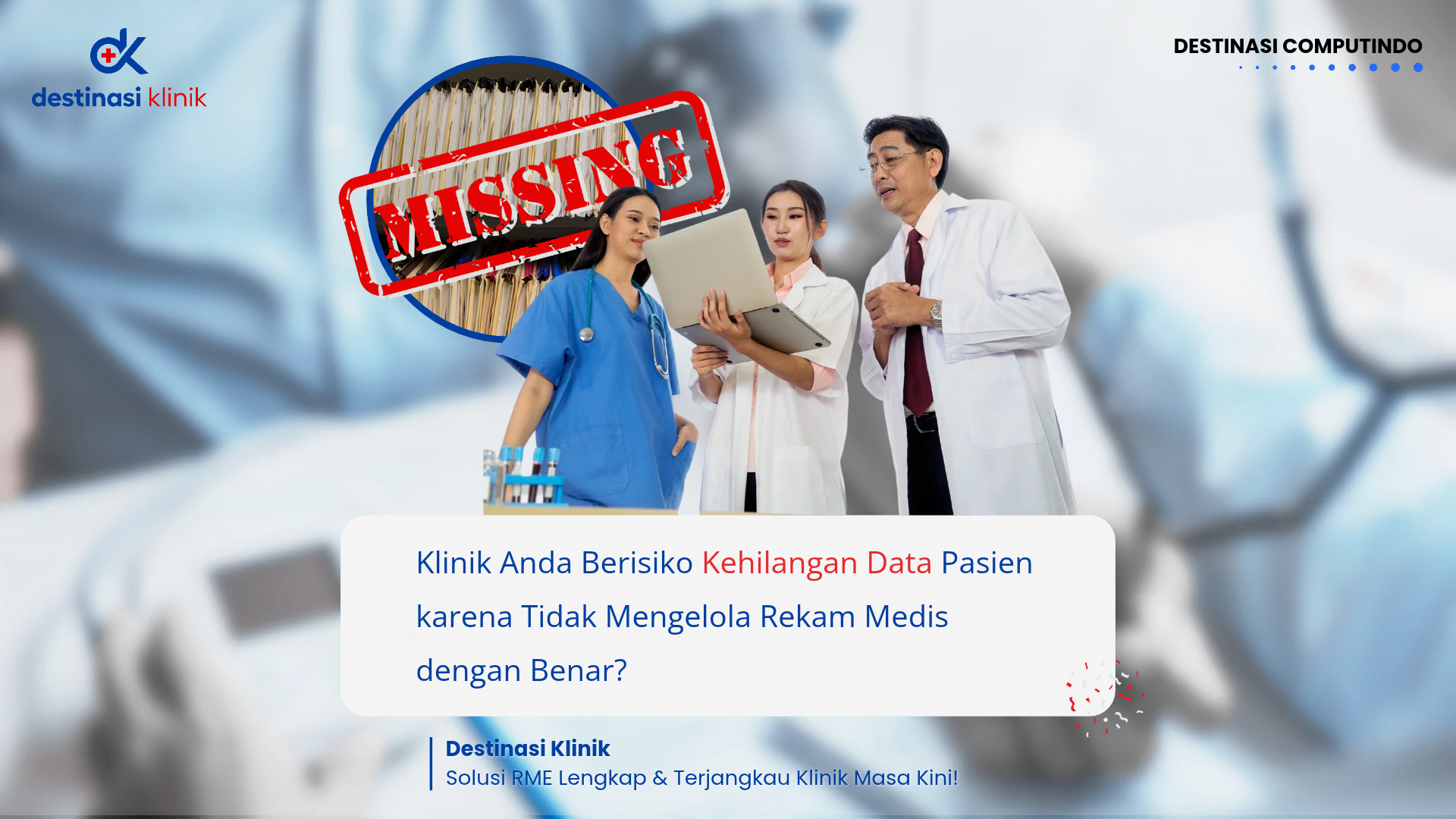 Klinik Anda Berisiko Kehilangan Data Pasien? Ini Cara Mengelola Retensi Rekam Medis dengan Benar